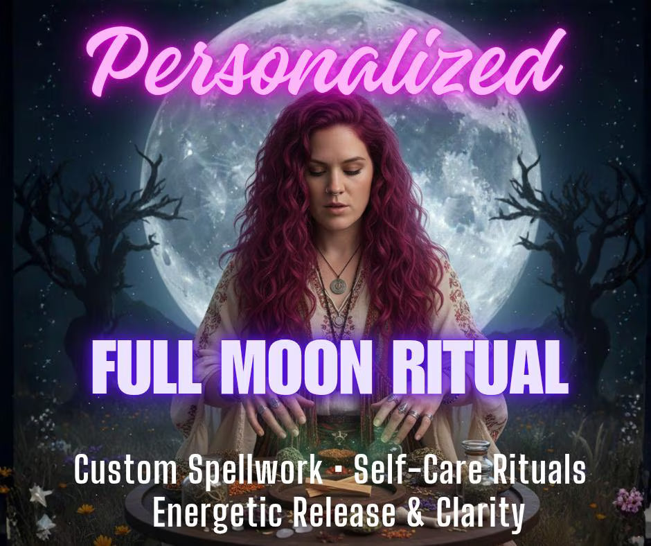 Personalized Full Moon Ritual + Intuitive Reading Custom Spellwork • Self-Care Rituals • Energetic Release & Clarity